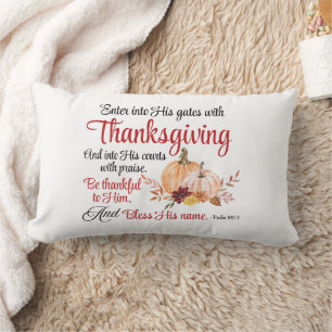 Psalm 100:4 Enter into His gates with Thanksgiving Lumbar Pillow