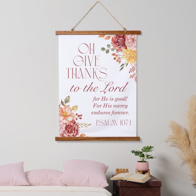 Psalm 107:1 Give Thanks to the Lord Floral Fall  Hanging Tapestry (Bedroom)