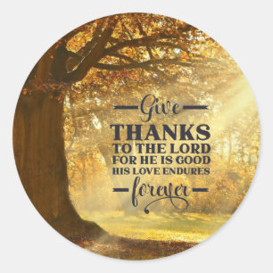 Psalm 107:1 Give Thanks to the LORD for He is Good Classic Round Sticker