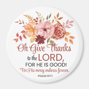 Psalm 107:1 Oh Give Thanks to the Lord Floral Fall Magnet