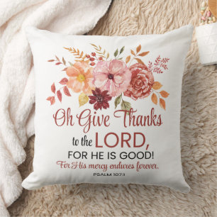 Psalm 107:1 Oh Give Thanks to the Lord Floral Fall Throw Pillow