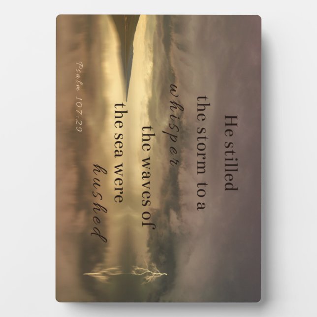 Psalm 107:29 He stilled the storm to a whisper Plaque (Front)