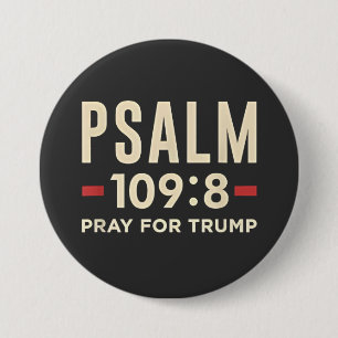 Psalm 109:8 Pray for Trump Religion inauguration  3 Inch Round Button