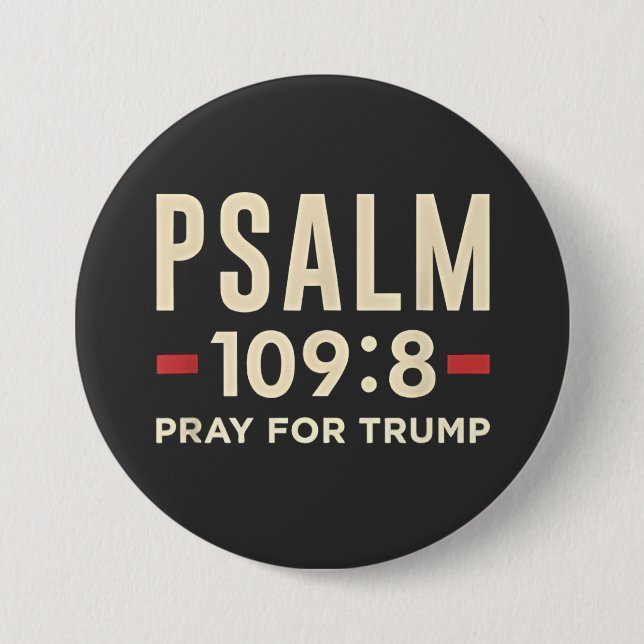 Psalm 109:8 Pray for Trump Religion inauguration  3 Inch Round Button (Front)