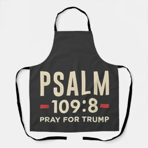 Psalm 109:8 Pray for Trump Religion inauguration  Apron