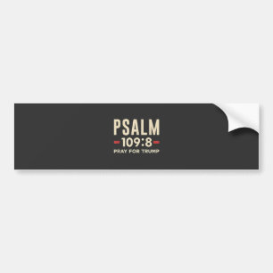 Psalm 109:8 Pray for Trump Religion inauguration  Bumper Sticker