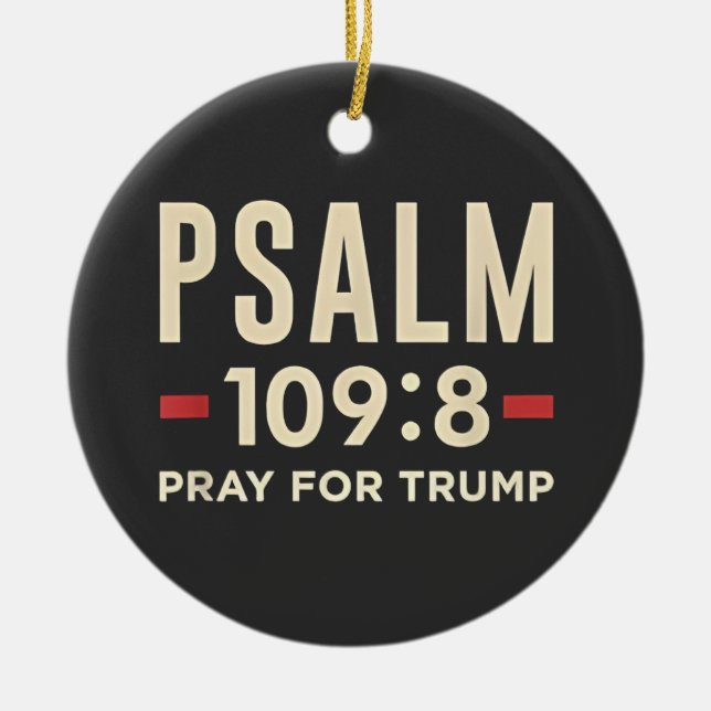 Psalm 109:8 Pray for Trump Religion inauguration  Ceramic Ornament (Front)