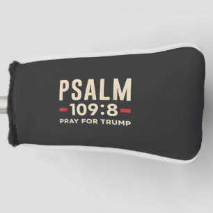 Psalm 109:8 Pray for Trump Religion inauguration Golf Head Cover