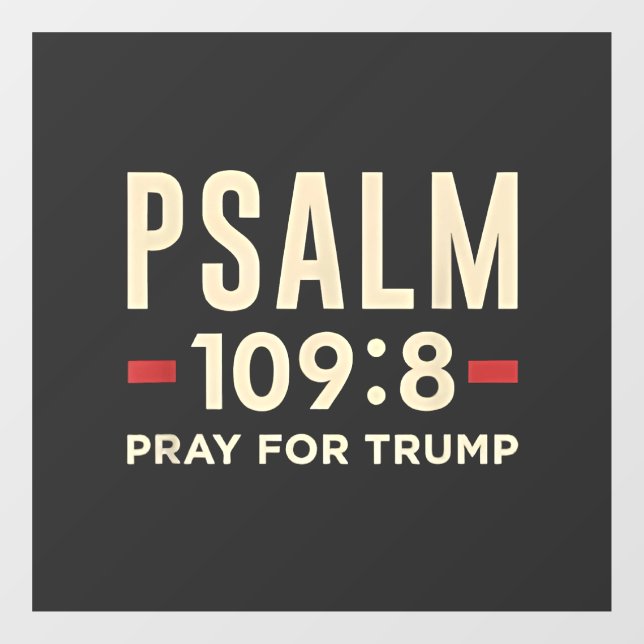 Psalm 109:8 Pray for Trump Religion inauguration  Window Cling (Sheet)