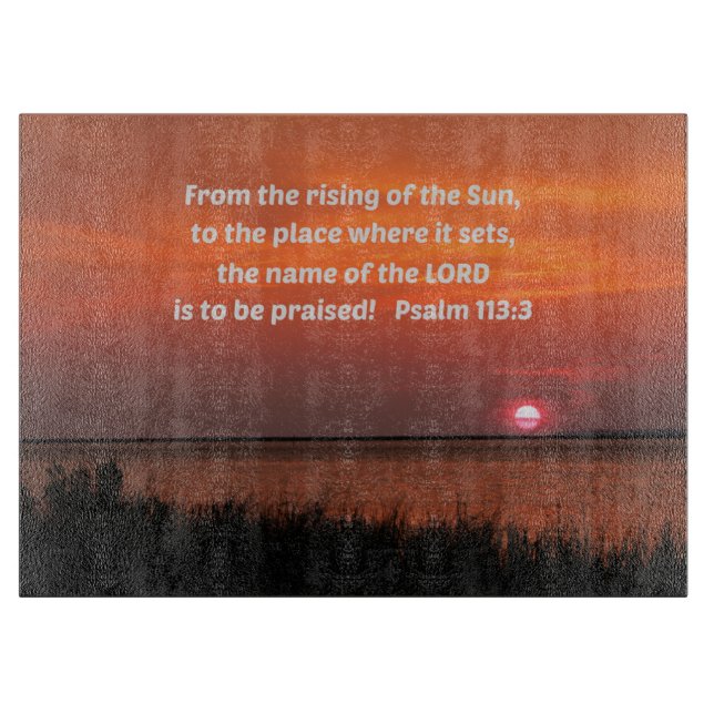 Psalm 113:3 From the rising of the sun Cutting Board (Front)