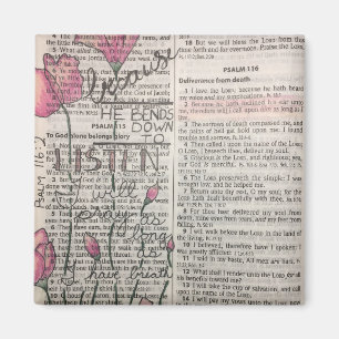 Psalm 116:2 - He Bends Down To Listen Magnet