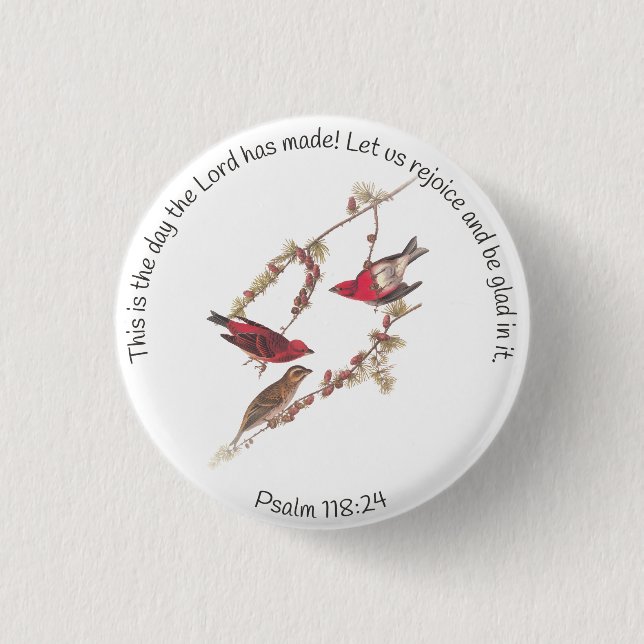 Psalm 118:24 and Three Red Birds 1 Inch Round Button (Front)