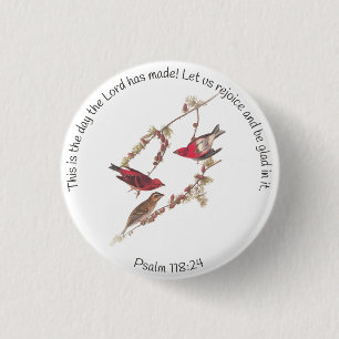 Psalm 118:24 and Three Red Birds 1 Inch Round Button
