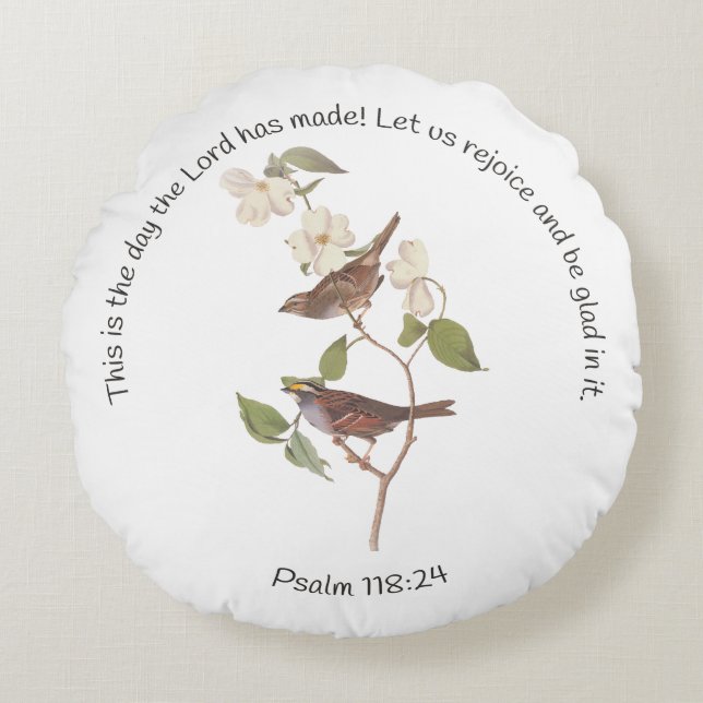 Psalm 118:24 Bible Verse and Sparrow Pair Round Pillow (Front)