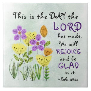 Psalm 118:24 This is the Day, Inspirational Floral Tile
