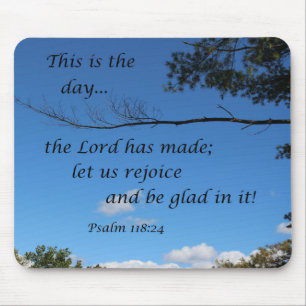 Psalm 118:24 This is the day the Lord has made... Mouse Pad