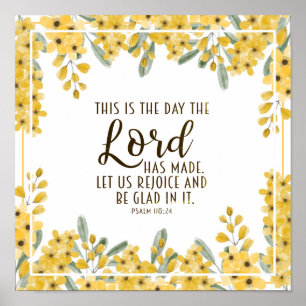 Psalm 118:24 This is the Day the Lord has Made Poster