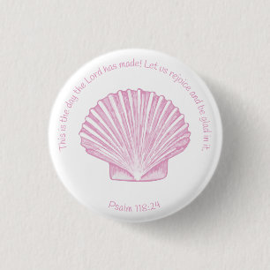 Psalm 118:24 This is the Day with Seashell 1 Inch Round Button