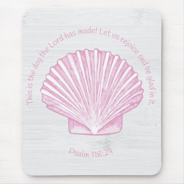 Psalm 118:24 This is the Day with Seashell Mouse Pad (Front)