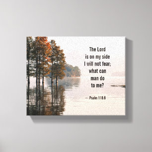 Psalm 118:6 Lord is on my side I will not fear Canvas Print