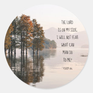 Psalm 118:6 Lord is on my side I will not fear Classic Round Sticker