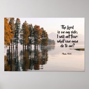 Psalm 118:6 Lord is on my side I will not fear Poster