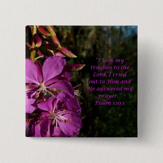 Psalm 120:1 Encouraging Scripture Flower Button (Front)