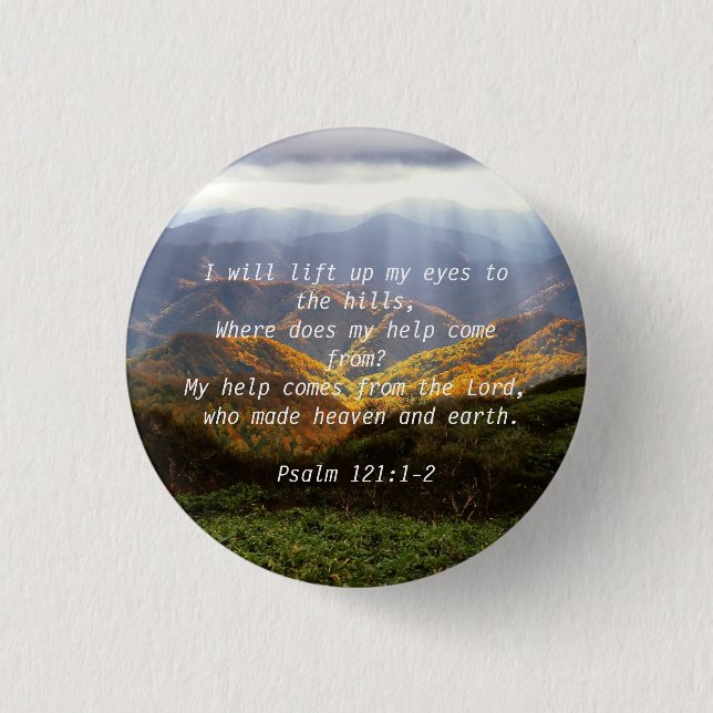 Psalm 121:1-2  1 inch round button (Front)
