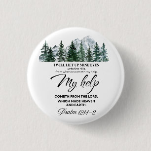 Psalm 121:1-2 I will lift up mine eyes Mountain 1 Inch Round Button