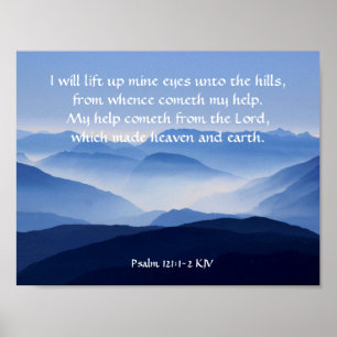 Psalm 121:1-2 My help cometh from the LORD Poster