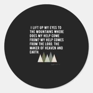 Psalm 121: I Lift Up My Eyes To The Mountains Classic Round Sticker