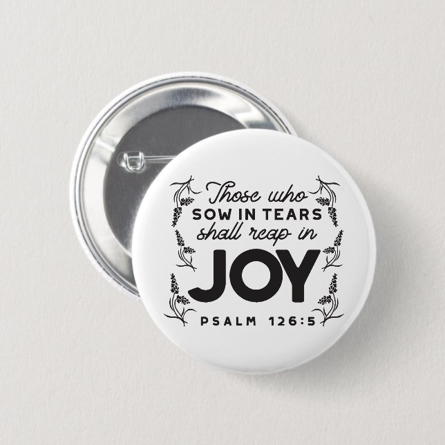 Psalm 126:5 Scripture Typography – Reap in Joy 2 Inch Round Button (Front & Back)