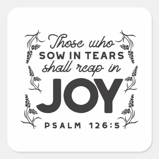 Psalm 126:5 Scripture Typography – Reap in Joy Square Sticker (Front)