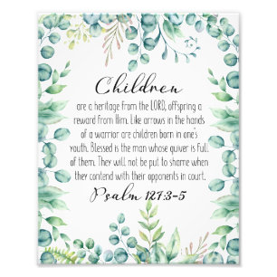 Psalm 127:3-5, Children Are A Heritage, Eucalyptus Photo Print