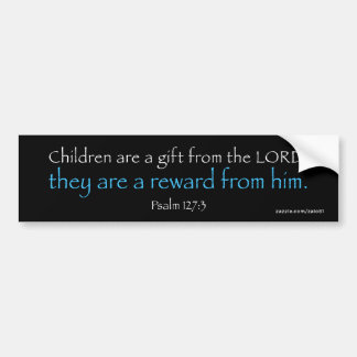 Psalm 127:3 bumper sticker