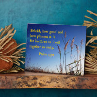 Psalm 133:1 Behold, how good and how pleasant