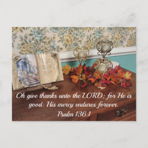 Psalm 136:1 O give thanks unto the Lord for He is  Postcard