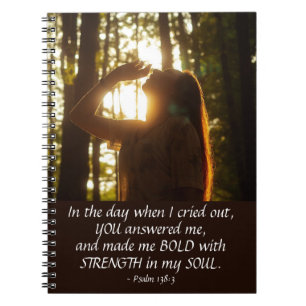 Psalm 138:3 YOU answered me and made me BOLD Notebook