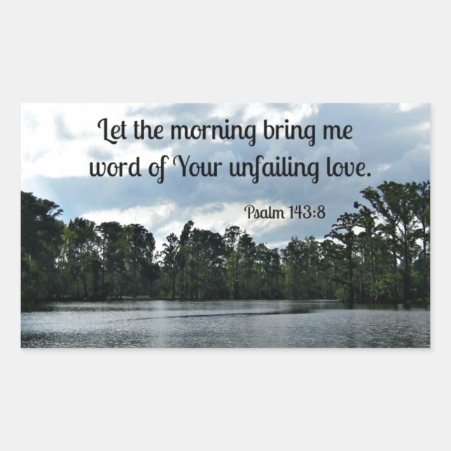 Psalm 143:8 Let the morning bring me word.... Sticker (Front)