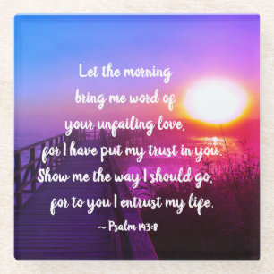 Psalm 143:8 Word of Your unfailing Love, Scripture Glass Coaster