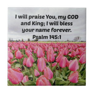 Psalm 145:1 I will praise You, my GOD and King; Tile