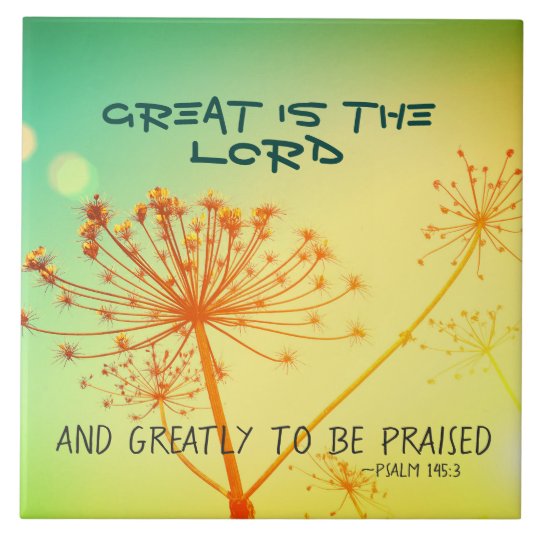 Psalm 145:3 Greatly to be Praised, Bible Verse Tile | Zazzle.ca