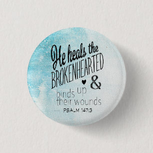 Psalm 147:3 He Heals the Brokenhearted 1 Inch Round Button