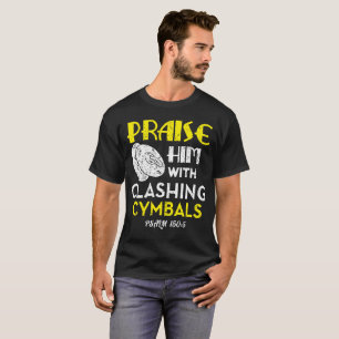 Psalm 150 Cymbals Distress T-shirt