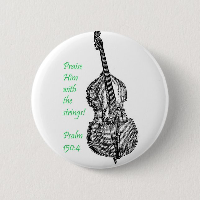 Psalm 150 String Bass 2 Inch Round Button (Front)