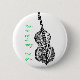 Psalm 150 String Bass 2 Inch Round Button