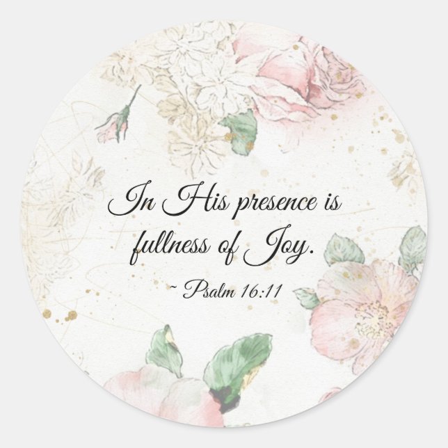 Psalm 16:11 In His Presence is Fullness of Joy Classic Round Sticker (Front)