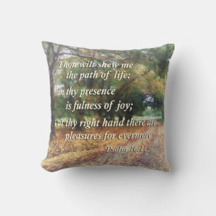 Psalm 16:11 Thou wilt shew me the path Throw Pillow