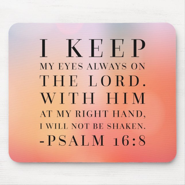 Psalm 16:8 Bible Quote Mouse Pad (Front)