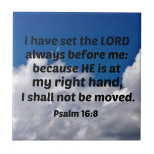 Psalm 16:8 I have set the Lord always before me Tile